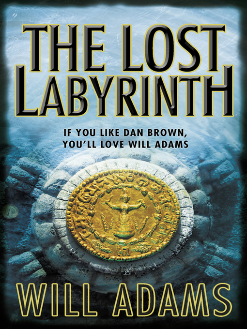 Title details for The Lost Labyrinth by Will Adams - Available